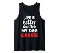 Nom du chien Cassie Life Is Better With My Dog nommé Cassie Débardeur