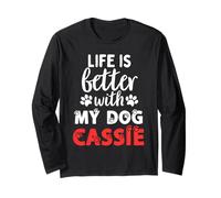 Nom du chien Cassie Life Is Better With My Dog nommé Cassie Manche Longue