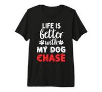 Nom du Chien Chase Life is Better with My Dog Named Chase T-Shirt Haut de Gamme