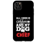 Nom du Chien Chief All in Need is Coffee Mon Chien nommé Chief Coque pour iPhone 11 Pro Max