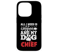 Nom du Chien Chief All in Need is Coffee Mon Chien nommé Chief Coque pour iPhone 14 Pro