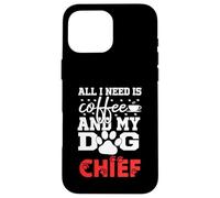 Nom du Chien Chief All in Need is Coffee Mon Chien nommé Chief Coque pour iPhone 16 Pro Max