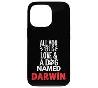 Nom du chien Darwin - All You Need is Love! Coque pour iPhone 13 Pro