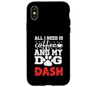 Nom du Chien Dash All in Need is Coffee My Dog Named Dash Coque pour iPhone X/XS