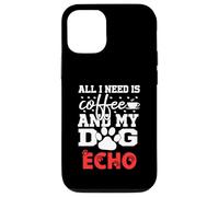 Nom du Chien Echo All in Need is Coffee My Dog Named Echo Coque pour iPhone 12/12 Pro
