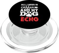 Nom du Chien Echo All in Need is Coffee My Dog Named Echo PopSockets PopGrip pour MagSafe