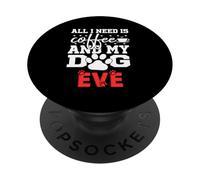Nom du Chien Eve All in Need is Coffee My Dog Named Eve PopSockets PopGrip Adhésif