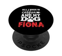 Nom du Chien Fiona All in Need is Coffee My Dog Named Fiona PopSockets PopGrip Adhésif