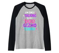 Nom du chien Gizmo Only Talking To My Dog Gizmo Nom Manche Raglan