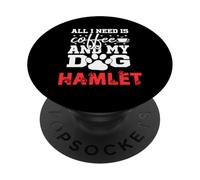 Nom du Chien Hamlet All in Need is Coffee My Dog Named Hamlet PopSockets PopGrip Adhésif