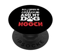 Nom du Chien Hooch All in Need is Coffee Mon Chien nommé Hooch PopSockets PopGrip Adhésif