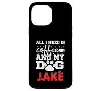 Nom du Chien Jake All in Need is Coffee My Dog Named Jake Coque pour iPhone 13 Pro Max