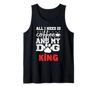 Nom du Chien King All in Need is Coffee My Dog Named King Débardeur