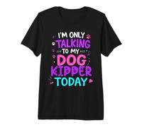 Nom du Chien Kipper Je ne Parle qu'à Mon Chien Kipper T-Shirt Haut de Gamme