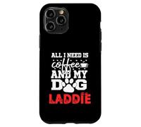 Nom du Chien Laddie All in Need is Coffee My Dog Named Laddie Coque pour iPhone 11 Pro