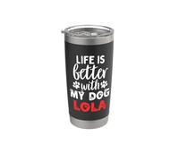 Nom du chien Lola Life Is Better With My Dog Named Lola Gobelet isotherme en acier inoxydable double paroi