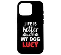 Nom du Chien Lucy Life is Better with My Dog Named Lucy Coque pour iPhone 16 Pro