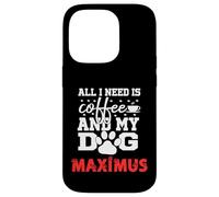 Nom du Chien Maximus All in Need is Coffee My Dog Named Maximus Coque pour iPhone 14 Pro