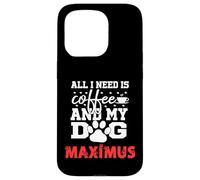 Nom du Chien Maximus All in Need is Coffee My Dog Named Maximus Coque pour iPhone 15 Pro