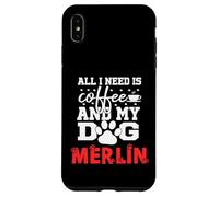 Nom du Chien Merlin All in Need is Coffee My Dog Named Merlin Coque pour iPhone XS Max