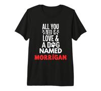 Nom du Chien Morrigan Design - All You Need is Love ! T-Shirt Haut de Gamme