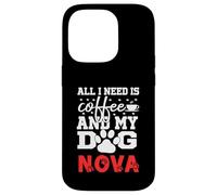 Nom du Chien Nova All in Need is Coffee My Dog Named Nova Coque pour iPhone 14 Pro