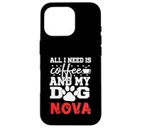 Nom du Chien Nova All in Need is Coffee My Dog Named Nova Coque pour iPhone 16 Pro