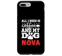 Nom du Chien Nova All in Need is Coffee My Dog Named Nova Coque pour iPhone 7 Plus/8 Plus