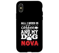 Nom du Chien Nova All in Need is Coffee My Dog Named Nova Coque pour iPhone X/XS