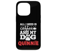 Nom du Chien Quinnie All in Need is Coffee My Dog Named Quinnie Coque pour iPhone 13 Pro