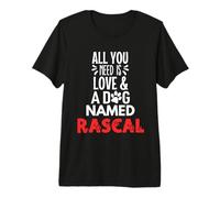 Nom du Chien Rascal Design - All You Need is Love ! T-Shirt Haut de Gamme