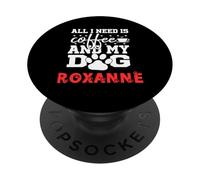 Nom du Chien Roxanne All in Need is Coffee My Dog Named Roxanne PopSockets PopGrip Adhésif
