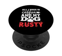 Nom du Chien Rusty All in Need is Coffee My Dog Named Rusty PopSockets PopGrip Adhésif