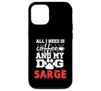 Nom du Chien Sarge All in Need is Coffee My Dog Named Sarge Coque pour iPhone 12/12 Pro