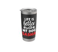 Nom du chien Sasha Life Is Better With My Dog Named Sasha Gobelet isotherme en acier inoxydable double paroi