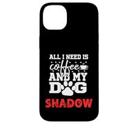 Nom du Chien Shadow All in Need is Coffee My Dog Named Shadow Coque pour iPhone 14 Plus