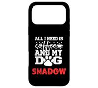 Nom du Chien Shadow All in Need is Coffee My Dog Named Shadow Coque pour iPhone 17 Pro Max