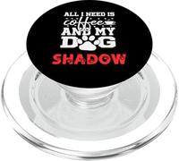 Nom du Chien Shadow All in Need is Coffee My Dog Named Shadow PopSockets PopGrip pour MagSafe