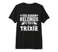 Nom du Chien Trixie Gift Belongs to Pet Dog Trixie T-Shirt Haut de Gamme