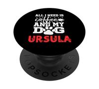Nom du Chien Ursula All in Need is Coffee My Dog Named Ursula PopSockets PopGrip Adhésif