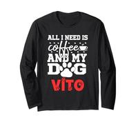 Nom du Chien Vito All in Need is Coffee My Dog Named Vito Manche Longue
