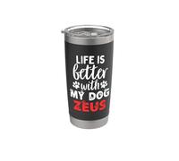 Nom du chien Zeus Life Is Better With My Dog Named Zeus Gobelet isotherme en acier inoxydable double paroi