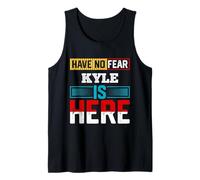 Nom du t-Shirt Have No Fear Kyle is Here Débardeur