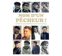 Nom d'un pêcheur Surnoms des marins-pêcheurs de Saint Vaast la Hougue - Collectif - Orep - broché - Guide