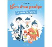 Nom d'un poulpe - Le pacte de l'amitié Miss Paty (Auteur)