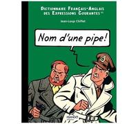 Jean-Loup Chiflet – Nom d'une pipe, name of a pipe – Dictionnaire français-anglais – Relié