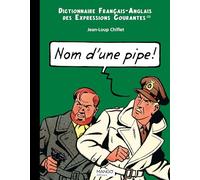Jean-Loup Chiflet – Nom d'une pipe, name of a pipe – Dictionnaire français-anglais – Relié