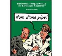 Jean-Loup Chiflet – Nom d'une pipe, name of a pipe – Dictionnaire français-anglais – Relié