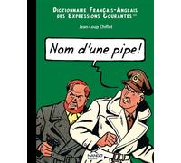 Jean-Loup Chiflet – Nom d'une pipe, name of a pipe – Dictionnaire français-anglais – Relié