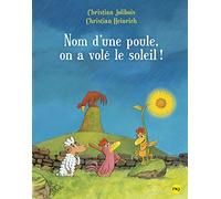 Nom d'une poule, on a volé le soleil !